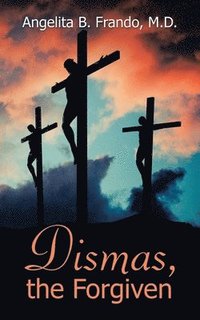 bokomslag Dismas, the Forgiven