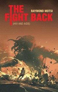 bokomslag The Fight Back: (HIV and AIDS)