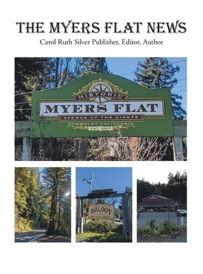 Carol Ruth Silver - Myers Flat News, Inbunden