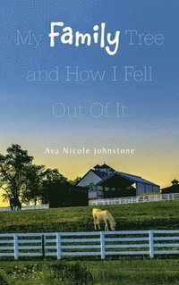 bokomslag My Family Tree and How I Fell Out Of It