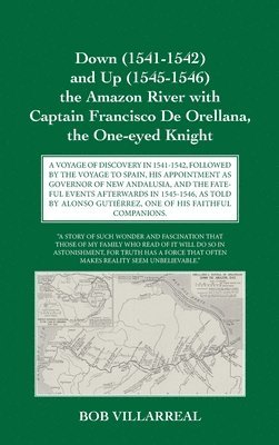 bokomslag Down (1541-1542) and Up (1545-1546) the Amazon River with Captain Francisco De Orellana, the One-eyed Knight