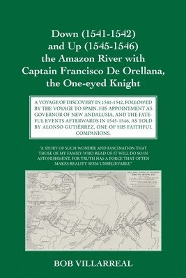 bokomslag Down (1541-1542) and Up (1545-1546) the Amazon River with Captain Francisco De Orellana, the One-eyed Knight