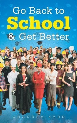Chandra Kydd - Go Back to School & Get Better, Inbunden