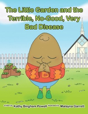 The Little Garden and the Terrible, No-Good, Very Bad Disease 1