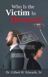 bokomslag Who Is the Victim In Divorce?