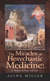 bokomslag Miracles of Hesychastic Medicine