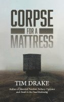 Tim Drake - Corpse for a Mattress, Inbunden