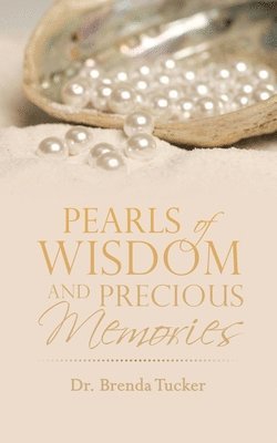 Pearls of Wisdom and Precious Memories 1