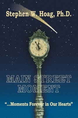 Stephen W Hoag - Main Street Moment, Häftad