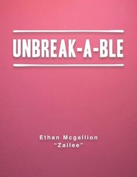 bokomslag Unbreak-A-Ble
