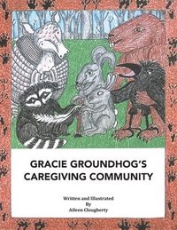 bokomslag Gracie Groundhog's Caregiving Community