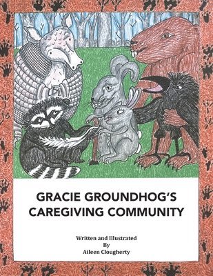 bokomslag Gracie Groundhog's Caregiving Community