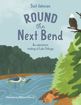 Scot Johnson - ROUND the Next Bend, Häftad