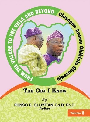 bokomslag From the Village to the Villa and Beyond Olusegun Aremu Okikiola Obasanjo