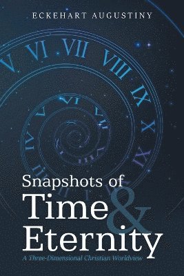 Snapshots of Time & Eternity 1