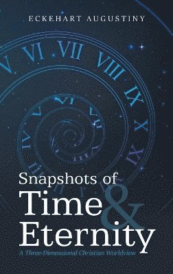 Snapshots of Time & Eternity 1