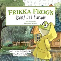 bokomslag Frikka Frog's Rainy Day Parade