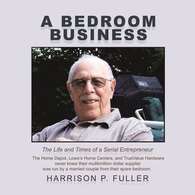 bokomslag A Bedroom Business: The Life and Times of a Serial Entrepreneur