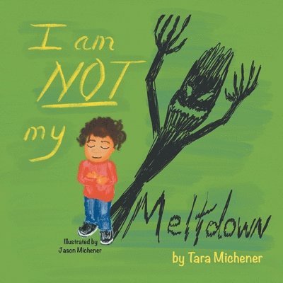 I am Not My Meltdown 1