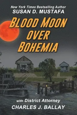 Susan D Mustafa, District Attorney Charles J Ballay - Blood Moon Over Bohemia, Häftad