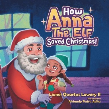 Lionel Quartus Lowery II - How Anna the Elf Saved Christmas, Häftad