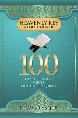 bokomslag Heavenly Key A Collection of 100 Heart-opening Verses of the Holy Quran