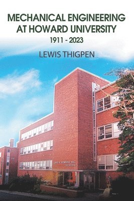 Mechanical Engineering at Howard University 1911 - 2023 1