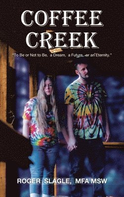 Coffee Creek: 'To Be or Not to Be, a Dream, a Future, or an Eternity.' 1