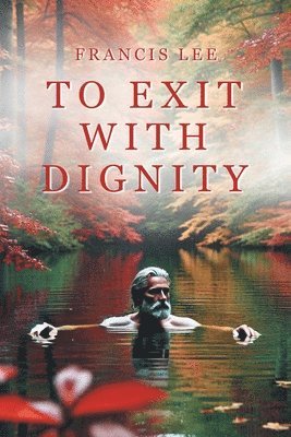 To Exit with Dignity 1