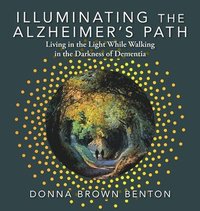 bokomslag Illuminating the Alzheimer's Path