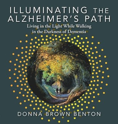 bokomslag Illuminating the Alzheimer's Path