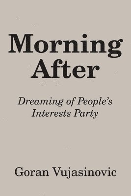 bokomslag Morning After: Dreaming of People's Interests Party