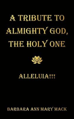 bokomslag Tribute to Almighty God, the Holy One