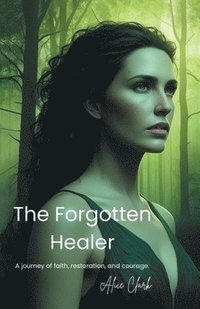 bokomslag The Forgotten Healer