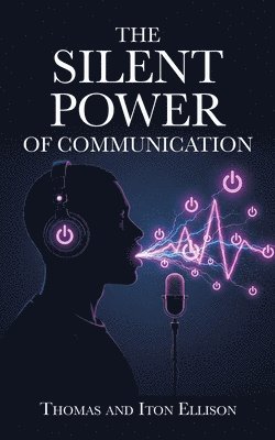 Thomas Ellison, Iton Ellison - Silent Power of Communication, Häftad