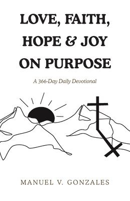 Love, Faith, Hope & Joy on Purpose 1