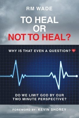 bokomslag To Heal or Not to Heal?