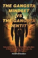 bokomslag Gangsta Mindset Vs the Gangsta Identity