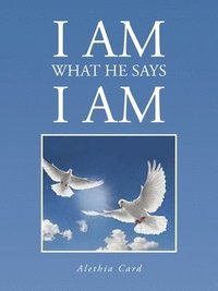 bokomslag I Am what He says I Am