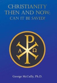 bokomslag CHRISTIANITY THEN and NOW