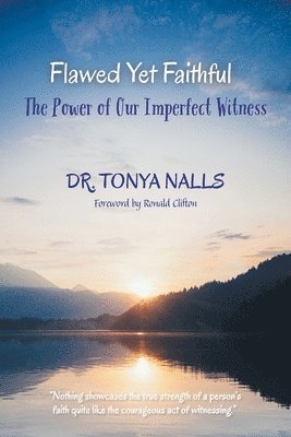 Tonya Nalls - Flawed Yet Faithful, Häftad