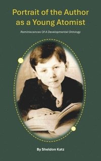 bokomslag Portrait of the Author as a Young Atomist