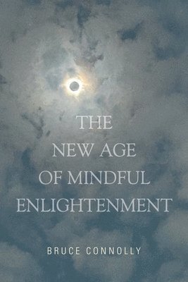bokomslag The New Age of Mindful Enlightenment