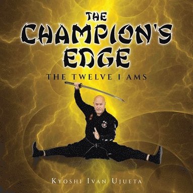 bokomslag The Champion's Edge: The Twelve I AMs