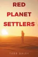 Todd Daley - Red Planet Settlers, Häftad. Tillgänglighet: Lägg i varukorg