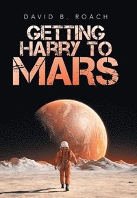 bokomslag Getting Harry to Mars