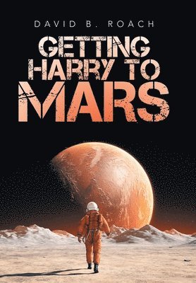 bokomslag Getting Harry to Mars