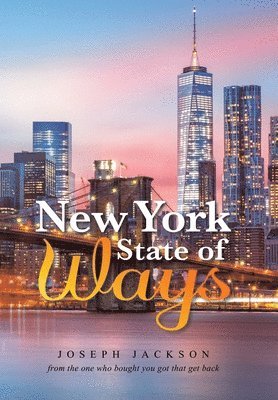 Joseph Jackson - New York State of Ways, Inbunden