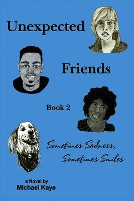 Unexpected Friends - Book 2: Sometimes Sadness, Sometimes Smiles