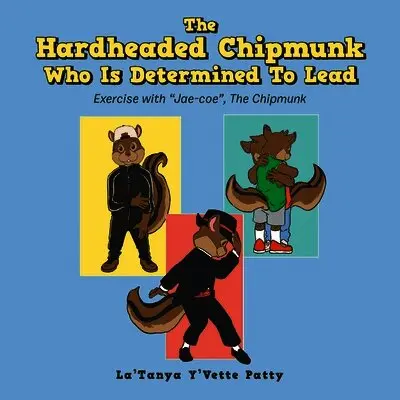 La'tanya Y'Vette Patty - Hardheaded Chipmunk Who Is Determined To Lead, Häftad. Tillgänglighet: Lägg i varukorg